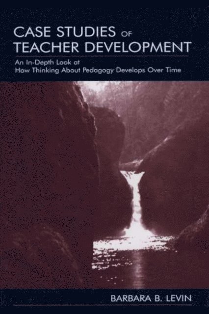 Barbara B. Levin - Case Studies of Teacher Development, E-bok