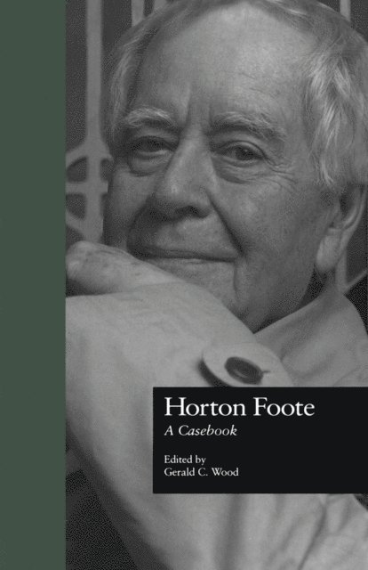 Gerald C. Wood - Horton Foote, E-bok