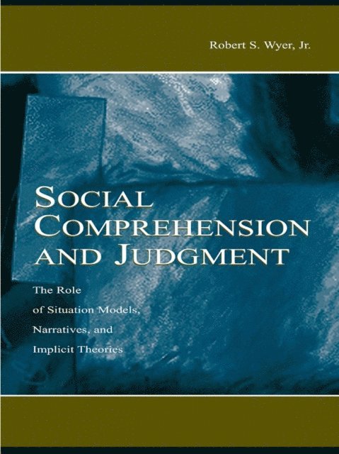 Jr. Robert S. Wyer - Social Comprehension and Judgment, E-bok. Tillgänglighet: Lägg i varukorg