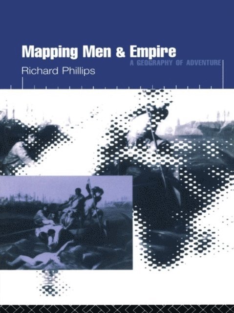 Richard Phillips - Mapping Men and Empire, E-bok