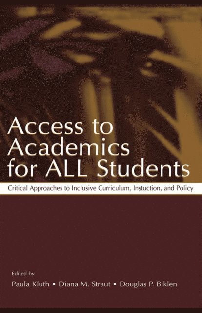 Douglas P. Biklen, Diana M. Straut, Paula Kluth - Access To Academics for All Students, E-bok