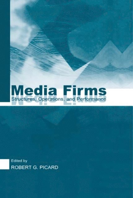 Robert G. Picard - Media Firms, E-bok