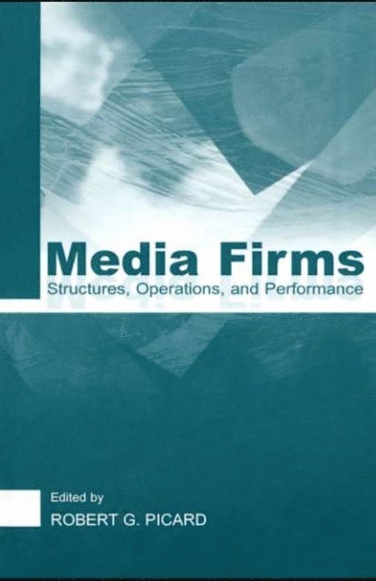 Robert G. Picard - Media Firms, E-bok