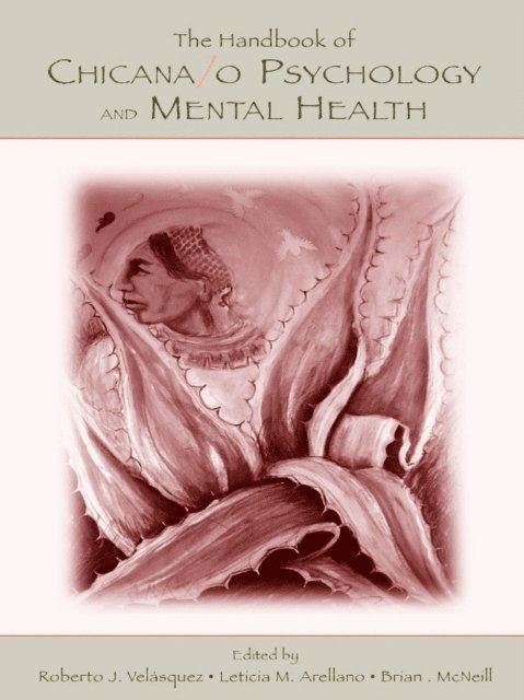 Brian W. McNeill, Leticia M. Arellano, Roberto J. Velasquez - Handbook of Chicana/o Psychology and Mental Health, E-bok