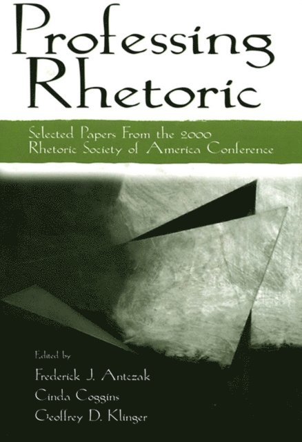 Geoffrey D. Klinger, Cinda Coggins, Frederick J. Antczak - Professing Rhetoric, E-bok