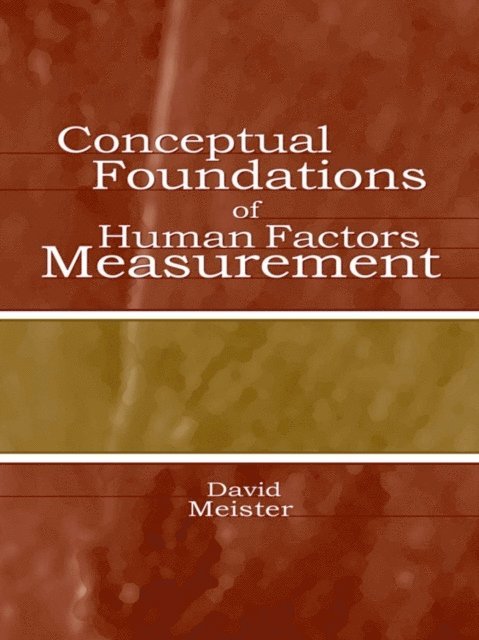 David Meister - Conceptual Foundations of Human Factors Measurement, E-bok