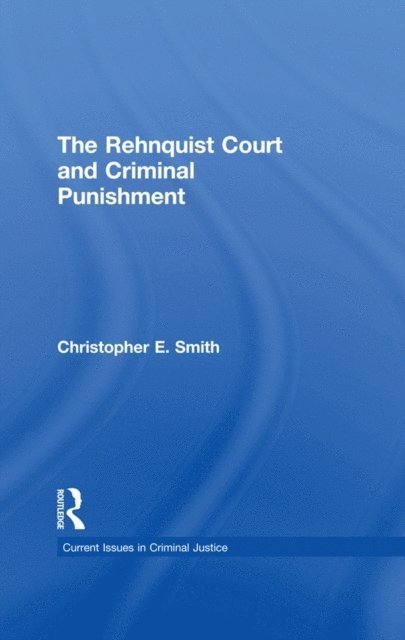 Christopher E. Smith - Rehnquist Court and Criminal Punishment, E-bok