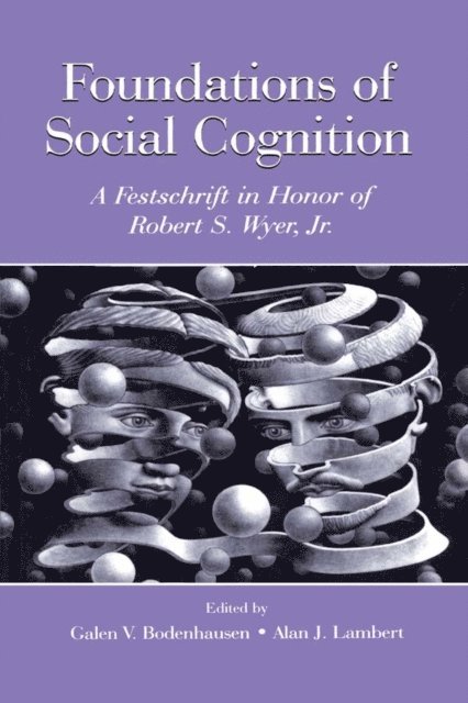 Alan J. Lambert, Galen V. Bodenhausen - Foundations of Social Cognition, E-bok
