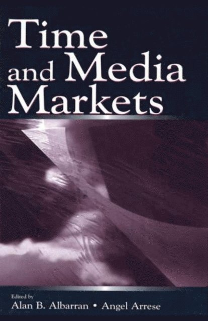 Angel Arrese Reca, Alan B. Albarran - Time and Media Markets, E-bok
