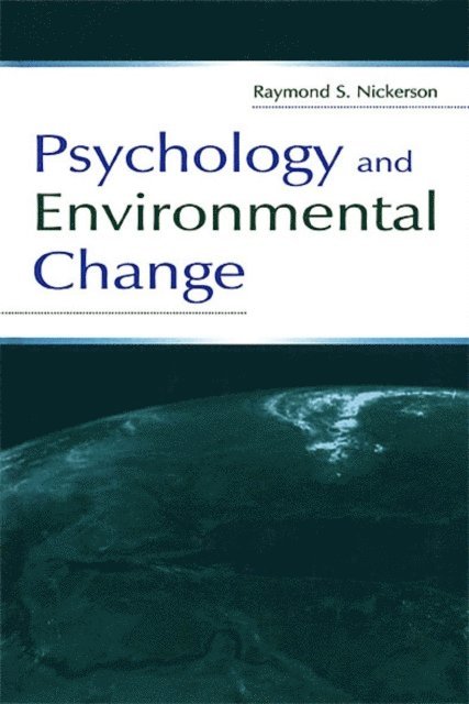 Raymond S. Nickerson - Psychology and Environmental Change, E-bok