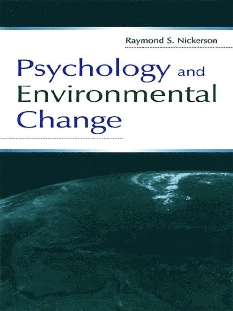 Raymond S. Nickerson - Psychology and Environmental Change, E-bok