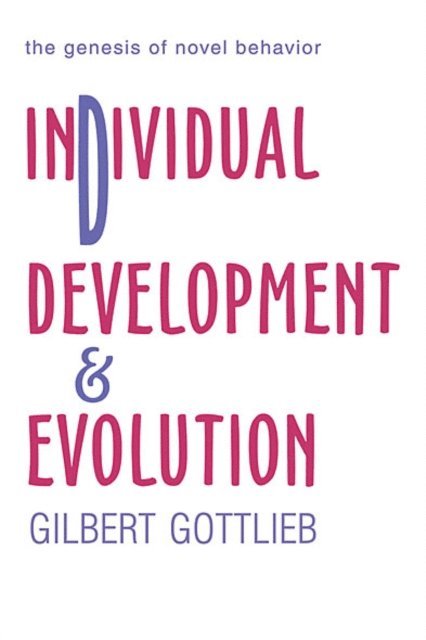 Gilbert Gottlieb - Individual Development and Evolution, E-bok