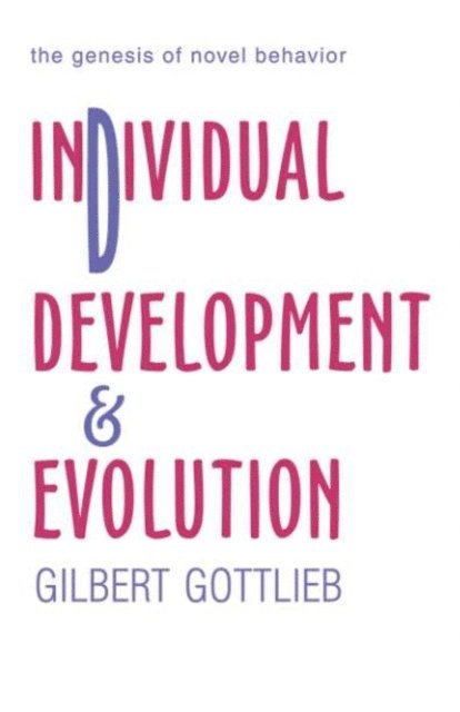 Gilbert Gottlieb - Individual Development and Evolution, E-bok