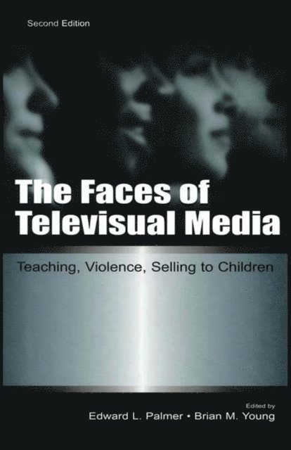 Brian M. Young, Edward L. Palmer - Faces of Televisual Media, E-bok