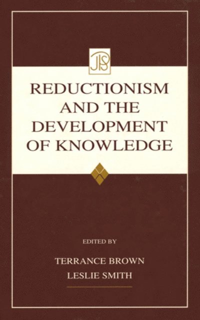 Leslie Smith, Terrance Brown - Reductionism and the Development of Knowledge, E-bok