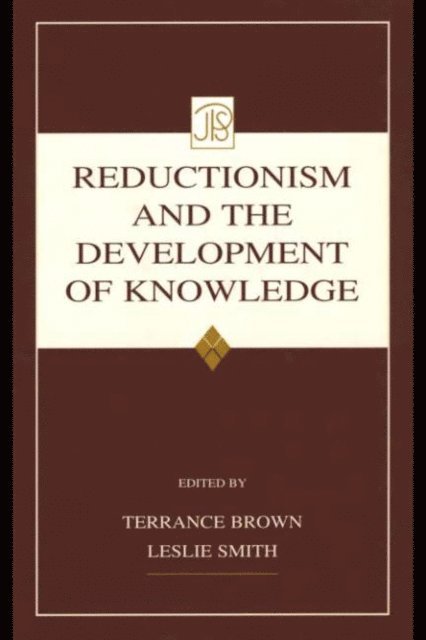 Leslie Smith, Terrance Brown - Reductionism and the Development of Knowledge, E-bok