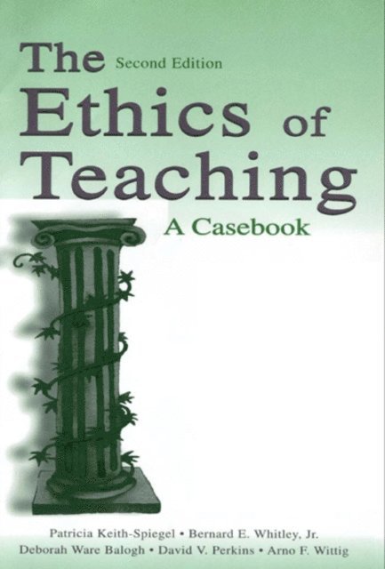 Arno F. Wittig, David V. Perkins, Deborah Ware Balogh, Jr. Bernard E. Whitley, Patricia Keith-Spiegel - Ethics of Teaching, E-bok