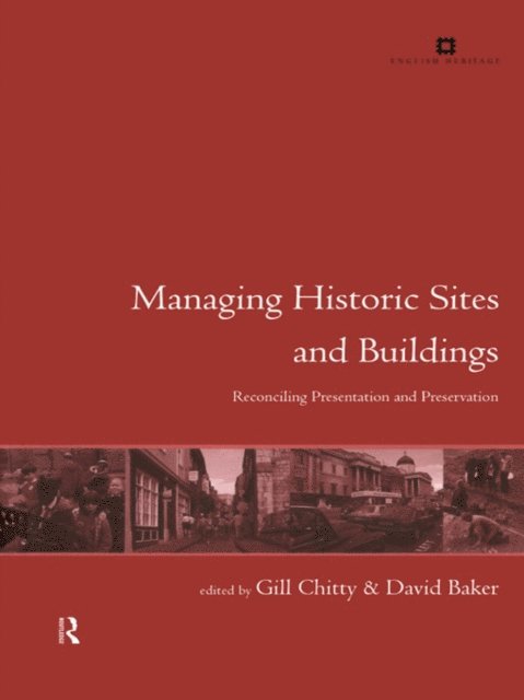 Gill Chitty, David Baker - Managing Historic Sites and Buildings, E-bok