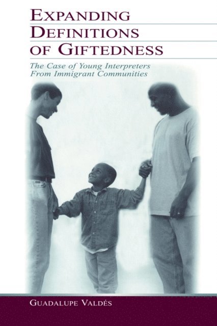 Guadalupe Valdes - Expanding Definitions of Giftedness, E-bok