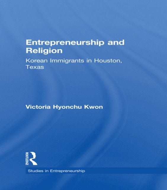 Victoria Hyonchu Kwon - Entrepreneurship and Religion, E-bok