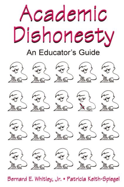 Patricia Keith-Spiegel, Jr. Bernard E. Whitley - Academic Dishonesty, E-bok