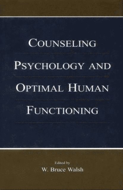 W. Bruce Walsh - Counseling Psychology and Optimal Human Functioning, E-bok