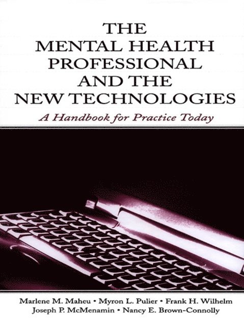 Nancy E. Brown-Connolly, Joseph P. McMenamin, Frank H. Wilhelm, Myron L. Pulier, Marlene M. Maheu - Mental Health Professional and the New Technologies, E-bok