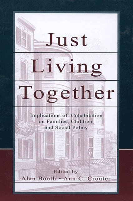 Nancy S. Landale, Ann C. Crouter, Alan Booth - Just Living Together, E-bok