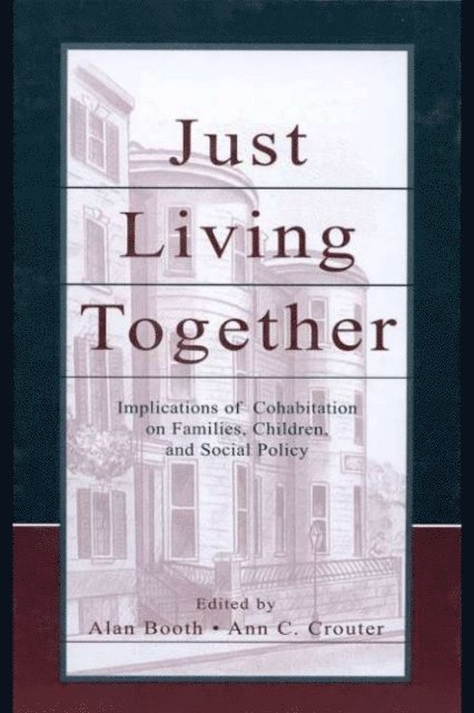 Nancy S. Landale, Ann C. Crouter, Alan Booth - Just Living Together, E-bok