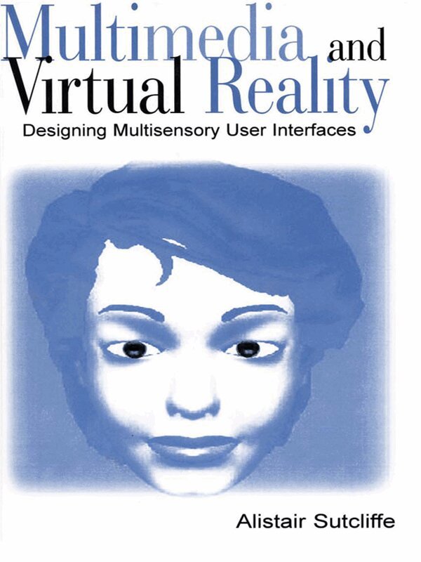 Alistair Sutcliffe - Multimedia and Virtual Reality, E-bok