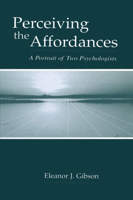 Eleanor J. Gibson - Perceiving the Affordances, E-bok