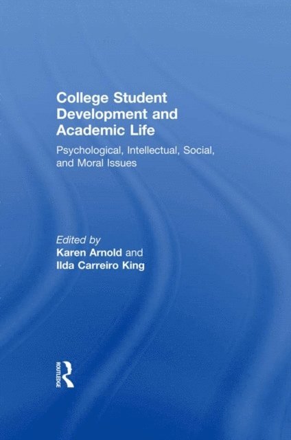 Ilda Carreiro King, Karen Arnold, Philip G. Altbach - College Student Development and Academic Life, E-bok