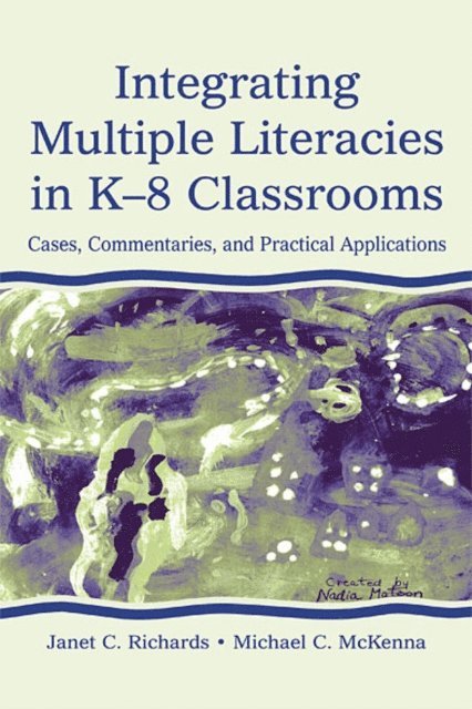 Michael C. McKenna, Janet C. Richards - Integrating Multiple Literacies in K-8 Classrooms, E-bok