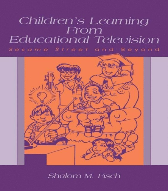 Shalom M. Fisch - Children's Learning From Educational Television, E-bok