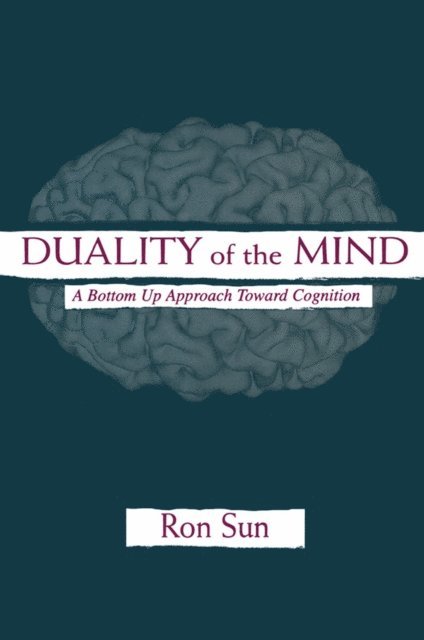 Ron Sun - Duality of the Mind, E-bok