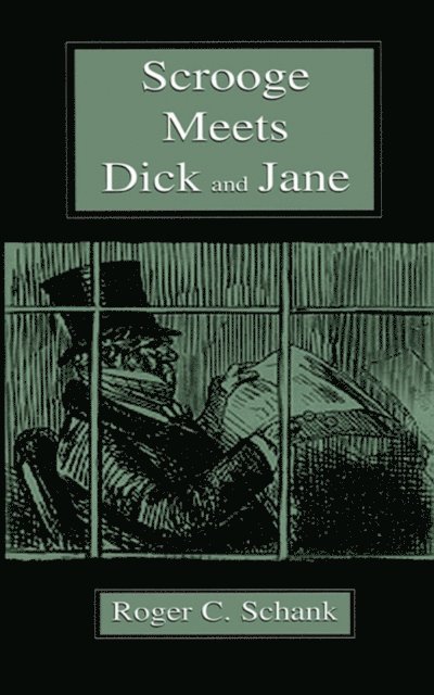 Roger C. Schank - Scrooge Meets Dick and Jane, E-bok