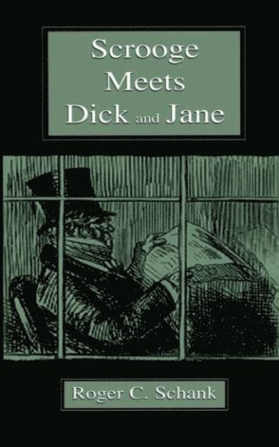 Roger C. Schank - Scrooge Meets Dick and Jane, E-bok