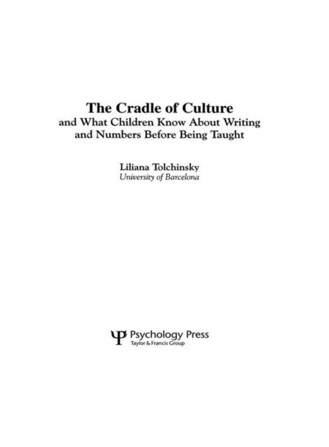 Liliana Tolchinsky - Cradle of Culture and What Children Know About Writing and Numbers Before Being, E-bok