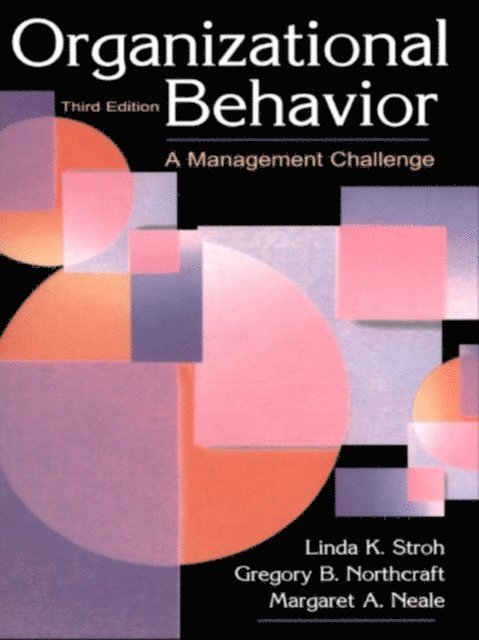 (Co-author) Chr Langlands, (Co-author) Mar Kern, Margaret A. Neale, Gregory B. Northcraft, Linda K. Stroh, Jerald Greenberg - Organizational Behavior, E-bok