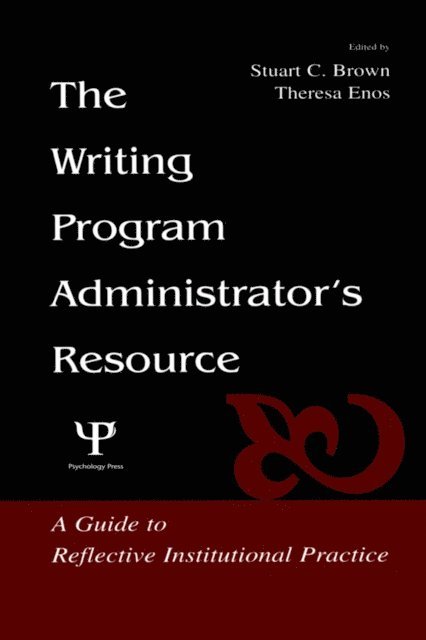Theresa Jarnagi Enos, Stuart C. Brown - Writing Program Administrator's Resource, E-bok