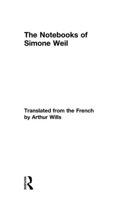 Simone Weil - Notebooks of Simone Weil, E-bok