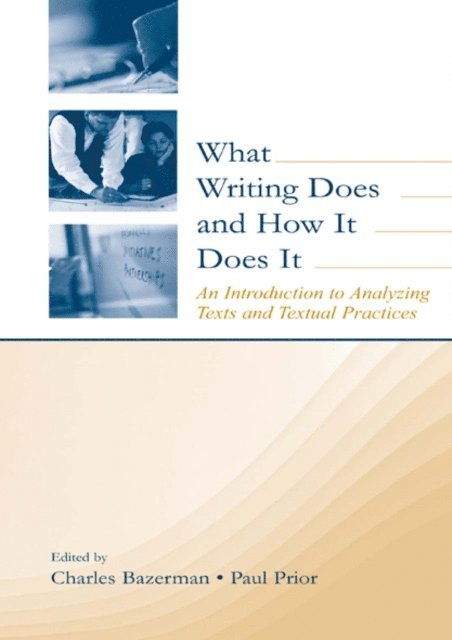 Paul Prior, Charles Bazerman - What Writing Does and How It Does It, E-bok