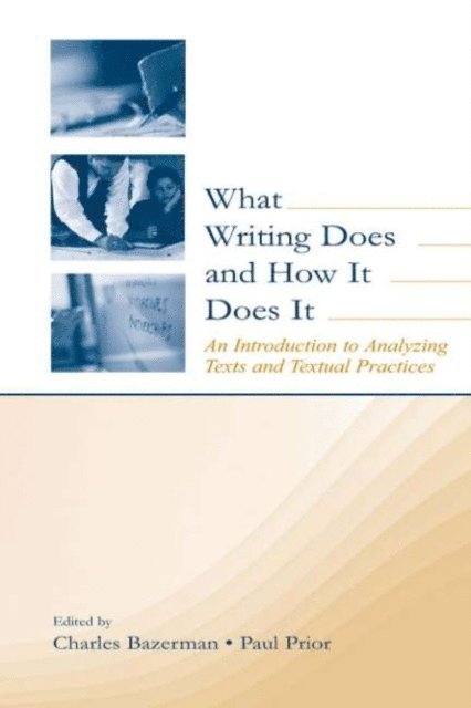 Paul Prior, Charles Bazerman - What Writing Does and How It Does It, E-bok