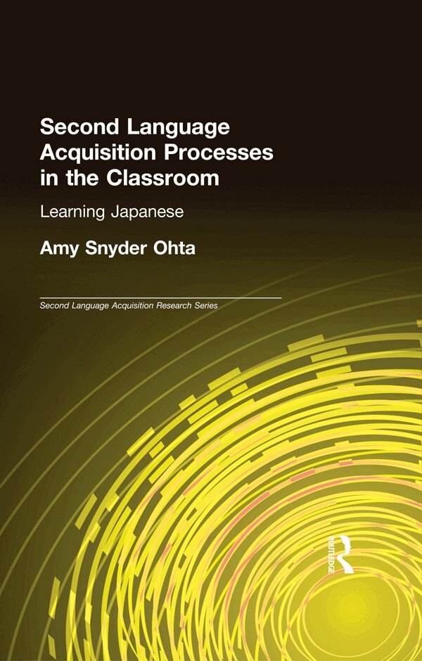 Amy Snyder Ohta - Second Language Acquisition Processes in the Classroom, E-bok