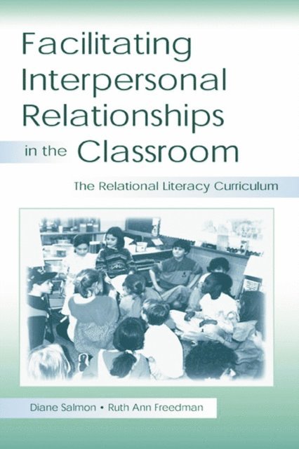 Ruth Ann Freedman, Diane Salmon - Facilitating interpersonal Relationships in the Classroom, E-bok