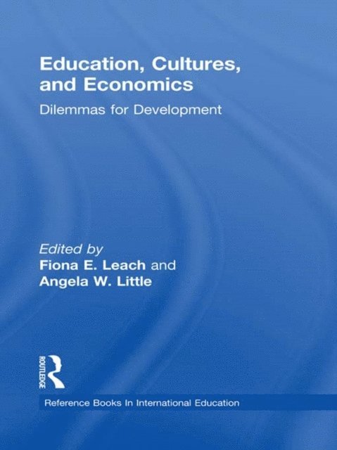 Fiona E. Leach, Angela W. Little, Fiona E. Leach, Angela W. Little - Education, Cultures, and Economics, E-bok