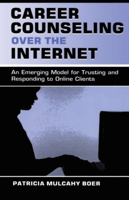 Patricia Mulcah Boer - Career Counseling Over the Internet, E-bok. Tillgänglighet: Lägg i varukorg