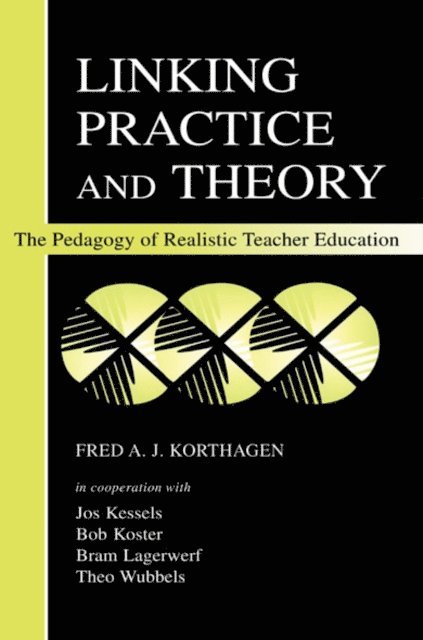 Theo Wubbels, Bram Lagerwerf, Bob Koster, Jos Kessels, Fred A.J. Korthagen - Linking Practice and Theory, E-bok