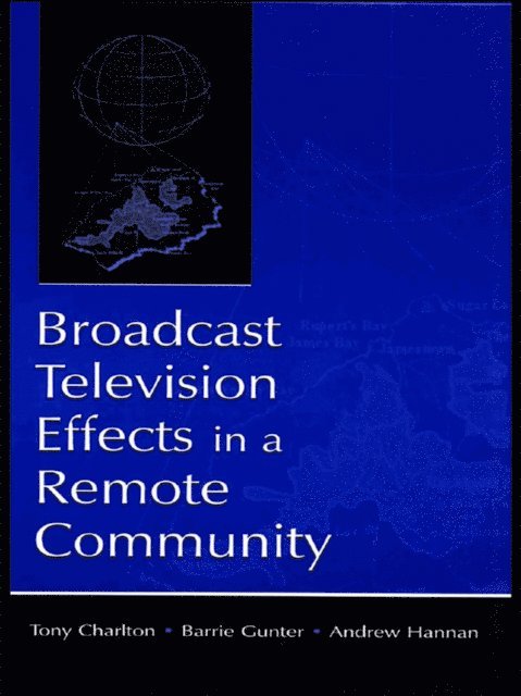 Andrew Hannan, Barrie Gunter, Tony Charlton - Broadcast Television Effects in A Remote Community, E-bok