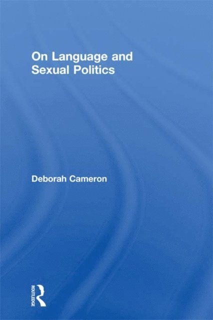 Deborah Cameron - On Language and Sexual Politics, E-bok